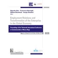 Employment Relations and Transformation of the Enterprise in the Global Economy Proceedings of the Thirteenth International Conference in Commemoration of Marco Biagi by Ales, Edoardo; Basenghi, Francesco; Bromwich, William; Senatori, Iacopo, 9789462366954