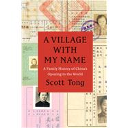 A Village With My Name by Tong, Scott, 9780226636955