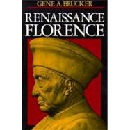 Renaissance Florence by Brucker, Gene, 9780520046955