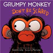 Grumpy Monkey Don't Be Scared by Lang, Suzanne; Lang, Max, 9780593486955