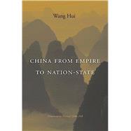 China from Empire to Nation-state by Hui, Wang; Hill, Michael Gibbs, 9780674046955