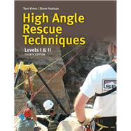 High Angle Rope Rescue Techniques Levels I & II by Vines, Tom; Hudson, Steve, 9781284026955