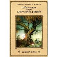 Chronicles of the Nocturnal Forest by Kings, Vanessa; Marchi, Renzo; Martin, Alex, 9781497356955