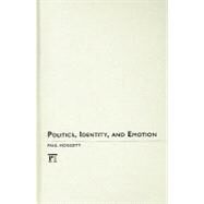 Politics, Identity and Emotion by Hoggett,Paul, 9781594516955