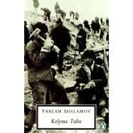 Kolyma Tales by Shalamov, Varlam (Author); Glad, John (Translator), 9780140186956