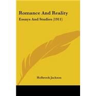 Romance and Reality : Essays and Studies (1911) by Jackson, Holbrook, 9780548786956