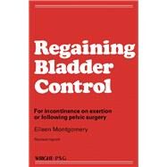 Regaining Bladder Control by Eileen Montgomery, 9780723606956