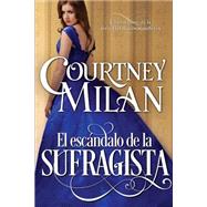 El escandalo de la sufragista by Milan, Courtney; Lopez, Angeles Aragon, 9781503036956