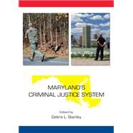 Maryland's Criminal Justice System by Stanley, Debra L., 9781611636956