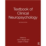 Textbook of Clinical Neuropsychology by MORGAN; JOEL E, 9781848726956