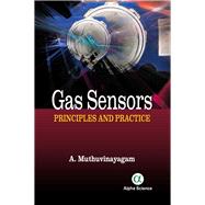 Gas Sensors Principles and Practices by Muthuvinayagam, A., 9788184876956