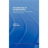 The Dilemmas of De-stalinization: Negotiating Cultural and Social Change in the Khrushchev Era by Jones, Polly, 9780203536957