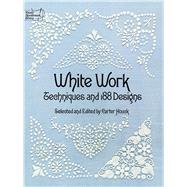 White Work Techniques and 188 Designs by Houck, Carter, 9780486236957