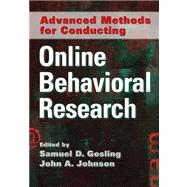 Advanced Methods for Conducting Online Behavioral Research by Gosling, Sam; Johnson, John A., 9781433806957