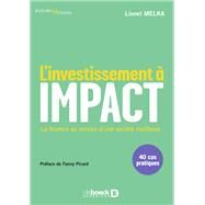L investissement  impact : La finance au service d'une socit meilleure by Fanny Picard; Lionel Melka, 9782807336957