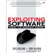 Exploiting Software How to Break Code by Hoglund, Greg; McGraw, Gary R., 9780201786958