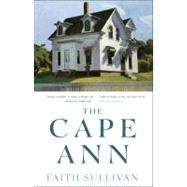 The Cape Ann A Novel by Sullivan, Faith, 9780307716958