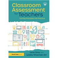 Classroom Assessment for Teachers by Lena Gray; Lesley Wiseman-Orr, 9781032916958