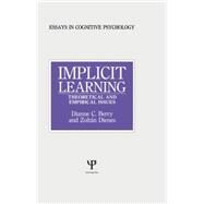 Implicit Learning: Theoretical and Empirical Issues by Berry,Dianne C., 9781138876958