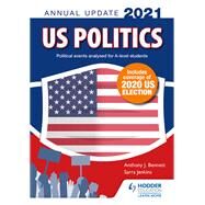 US Politics Annual Update 2021 by Anthony J Bennett; Sarra Jenkins, 9781398326958