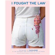 I Fought the Law Photographs by Olivia Locher of the Strangest Laws from Each of the 50 States (Quirky Book of Laws, Strange Facts) by Locher, Olivia; Goldsmith, Kenneth; Shiner, Eric, 9781452156958