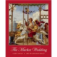 The Market Wedding by Fagan, Cary; Ricci, Regolo, 9781554986958