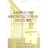 American Architectural History: A Contemporary Reader by Eggener; Keith, 9780415306959