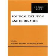 Political Exclusion And Domination by Williams, Melissa S., 9780814756959