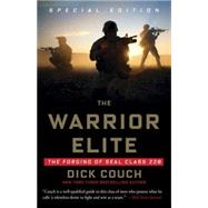 The Warrior Elite The Forging of SEAL Class 228 by COUCH, DICK, 9781400046959