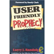 User Friendly Prophecy by Randolph, Larry, 9781560436959