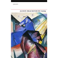 Gallop Selected Poems by Brackenbury, Alison, 9781784106959