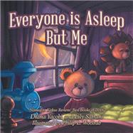 Everyone Is Asleep but Me by Yacobi, Diana; Safrani, Lily; Wohlrab, Philip L., 9781796086959