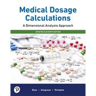 Medical Dosage Calculations: A Dimensional Analysis Approach, Updated Edition, 11th edition by June L. Olsen, Anthony Giangrasso, Dolores Shrimpton, 9780136876960