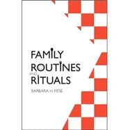 Family Routines and Rituals by Barbara H. Fiese, 9780300116960