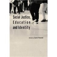 Social Justice, Education and Identity by Vincent,Carol;Vincent,Carol, 9780415296960