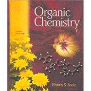 Organic Chemistry (with ChemOffice CD-ROM and InfoTrac) by Brown, William H.; Foote, Christopher S., 9780534166960