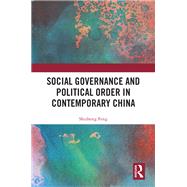 Social Governance and Political Order in Contemporary China by Shizheng Feng, 9781032416960