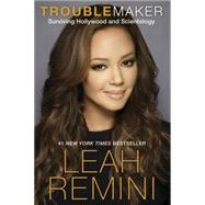 Troublemaker by REMINI, LEAHPALEY, REBECCA, 9781101886960