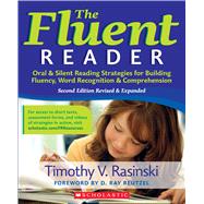 The Fluent Reader, 2nd Edition Oral & Silent Reading Strategies for Building Fluency, Word Recognition & Comprehension by Rasinski, Timothy V., 9781338596960