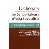 Dictionary for School Library Media Specialists by McCain, Mary Maude, 9781563086960