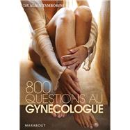 800 questions au gyncologue by Dr Alain Tamborini, 9782501056960