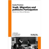 Stadt, Migration und politische Partizipation by Grazia Prontera, 9783111656960