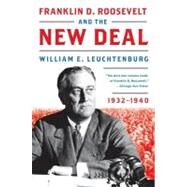 Franklin D. Roosevelt and the New Deal: 1932-1940 by Leuchtenburg, William E., 9780061836961