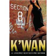 Section 8 A Hood Rat Novel by K'wan, 9780312536961