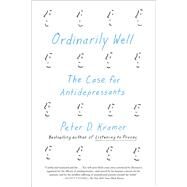 Ordinarily Well by Kramer, Peter D., 9780374536961