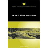 The Law of Internal Armed Conflict by Lindsay Moir, 9780521046961