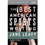 The Best American Sports Writing 2011 by Leavy, Jane, 9780547336961