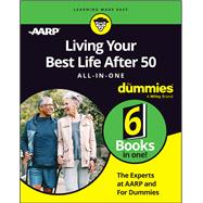 Living Your Best Life After 50 All-in-One For Dummies by Unknown, 9781394236961