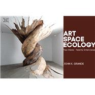 Art, Space, Ecology by Grande, K. John; Lucie-Smith, Edward, 9781551646961