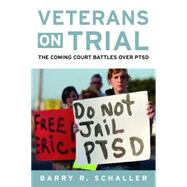Veterans on Trial by Schaller, Barry R.; Brewster, Todd, 9781597976961
